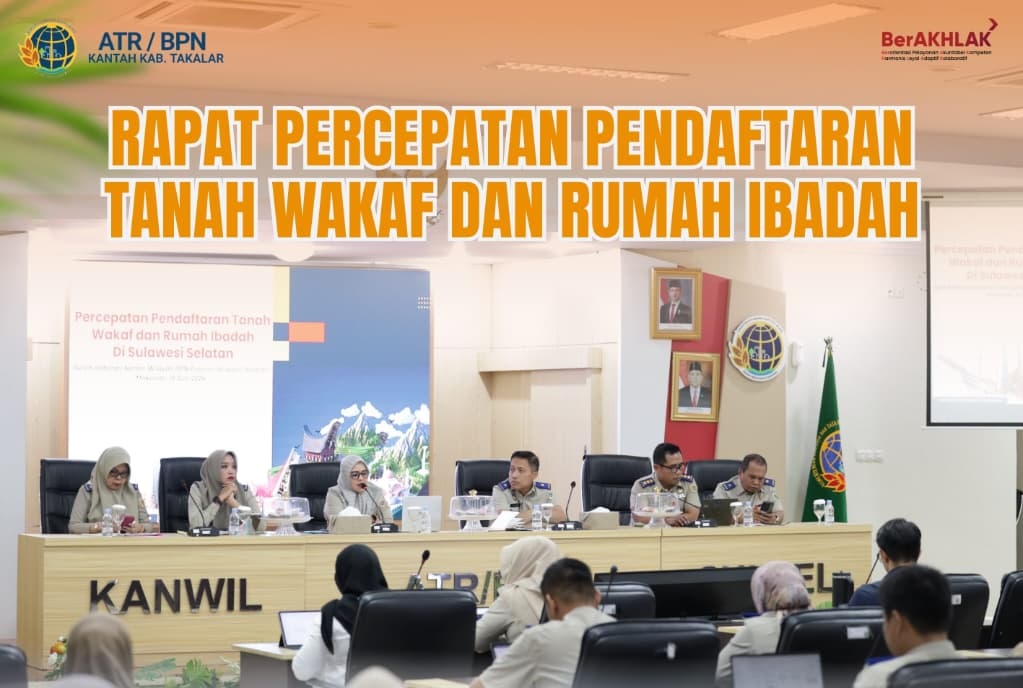 Rapat Percepatan Pendaftaran Tanah Wakaf dan Rumah Ibadah yang dilaksanakan di Kantor Wilayah BPN Provinsi Sulawesi Selatan.