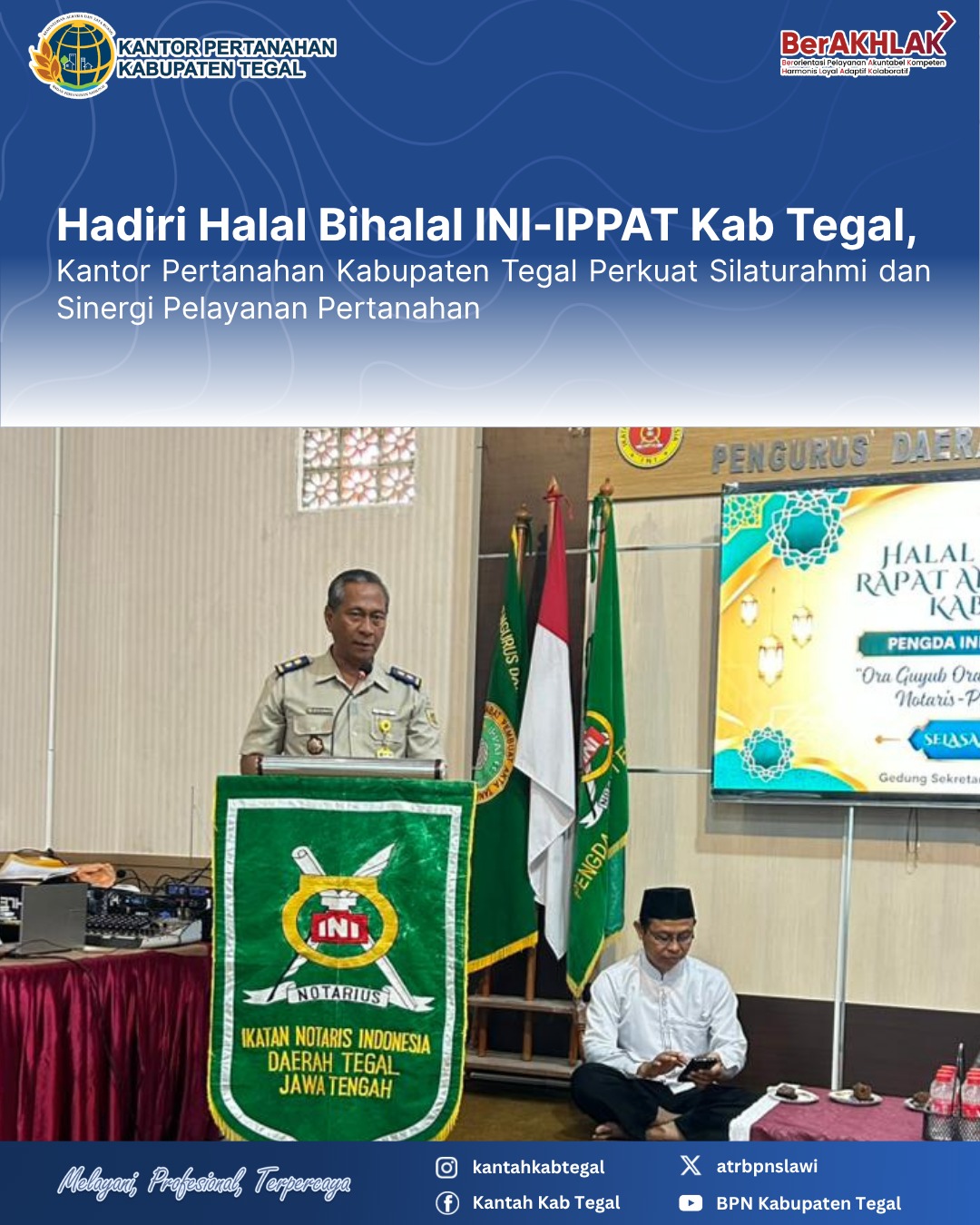 Hadiri Halal Bihalal INI-IPPAT, Kantor Pertanahan Kab Tegal Perkuat Silaturahmi dan Sinergi Pelayanan Pertanahan