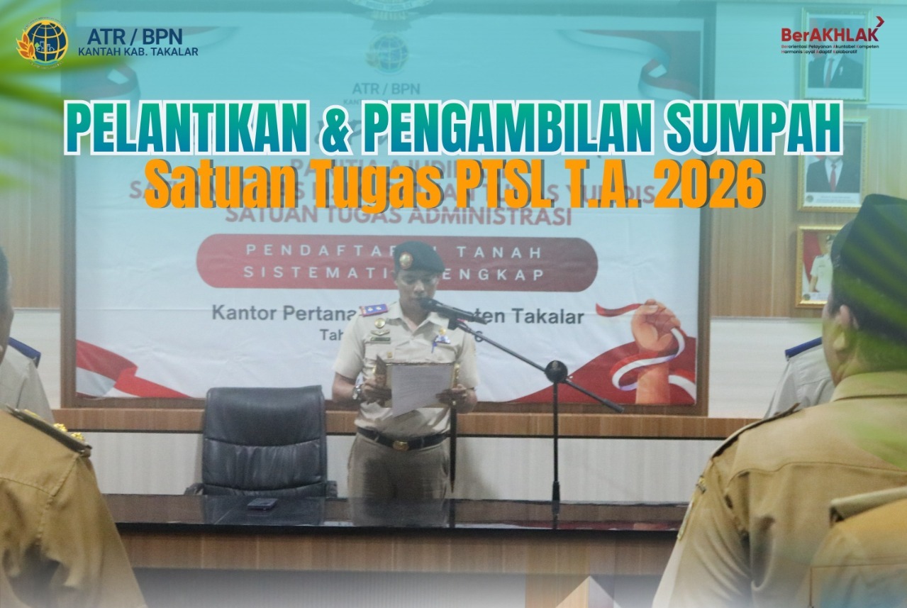 Pelantikan dan Pengambilan Sumpah Satuan Tugas PTSL