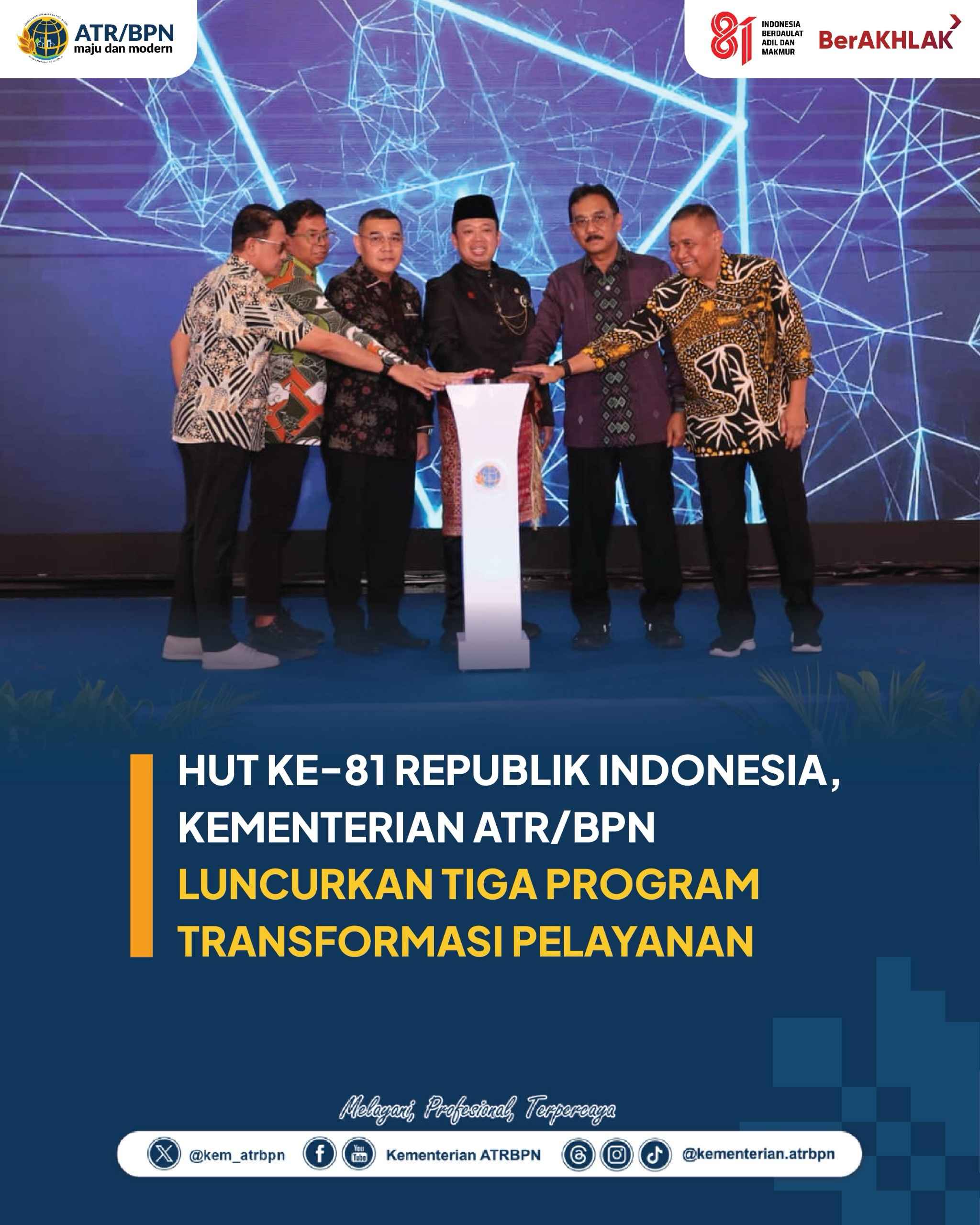 Kementerian Agraria dan Tata Ruang/Badan Pertanahan Nasional (ATR/BPN) menghadirkan tiga transformasi dalam layanan dan organisasi sebagai kado kemerdekaan bagi masyarakat