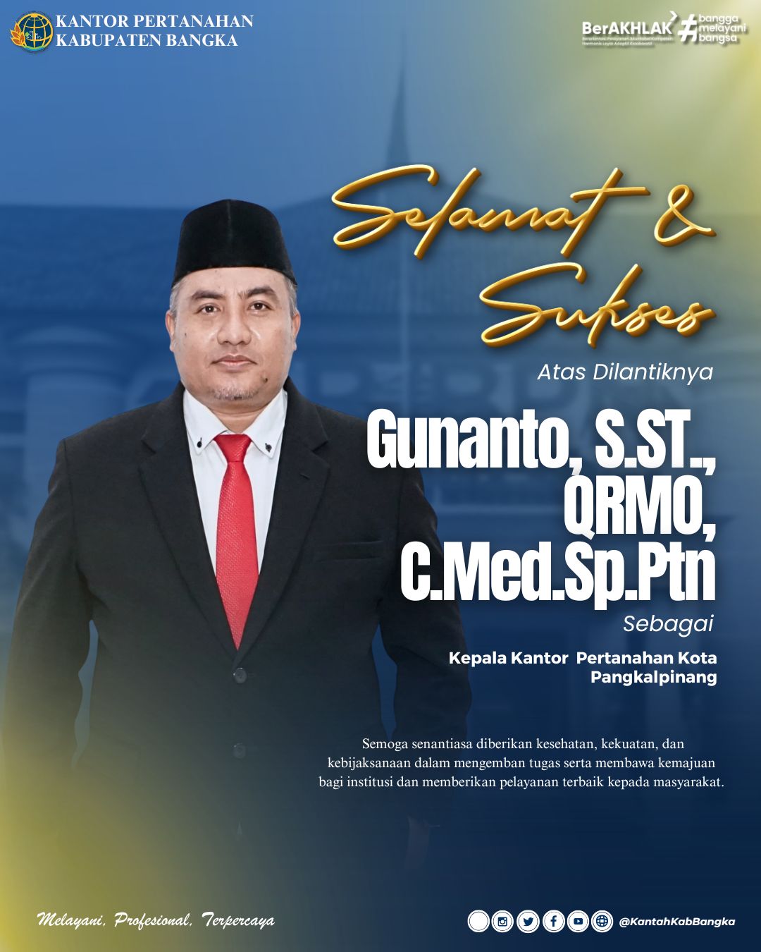 Selamat dan Sukses Atas Dilantiknya Gunanto, S.ST., QRMO, C.Med.Sp.Ptn Sebagai Kepala Kantor Pertanahan Kota Pangkalpinang