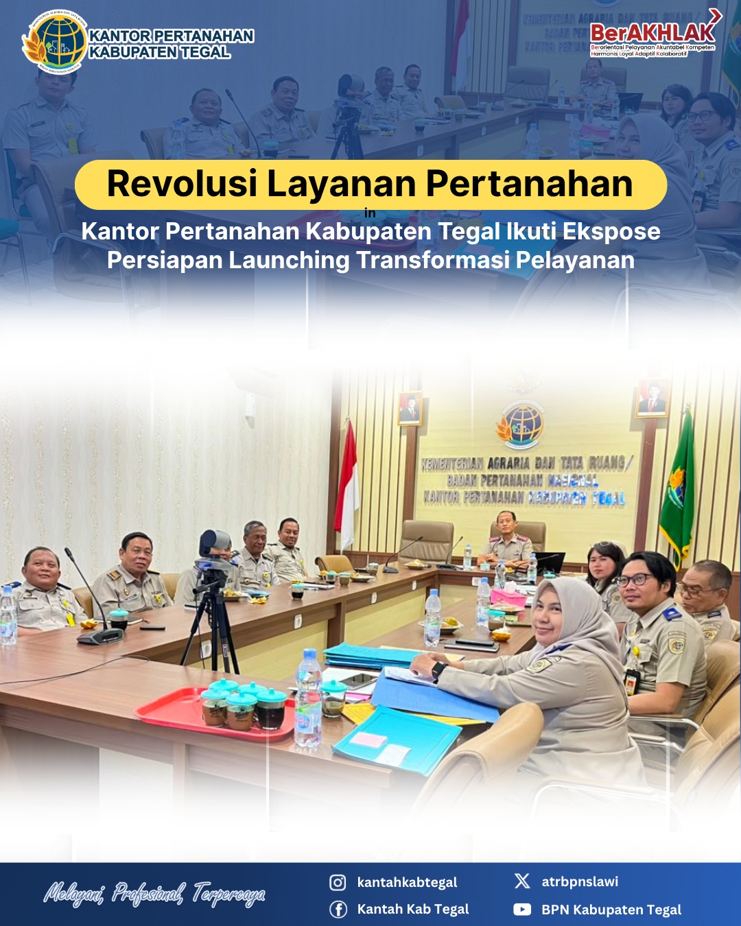 Revolusi Layanan Pertanahan, Kantor Pertanahan Kab Tegal Ikuti Ekspose Persiapan Launching Transformasi Pertanahan