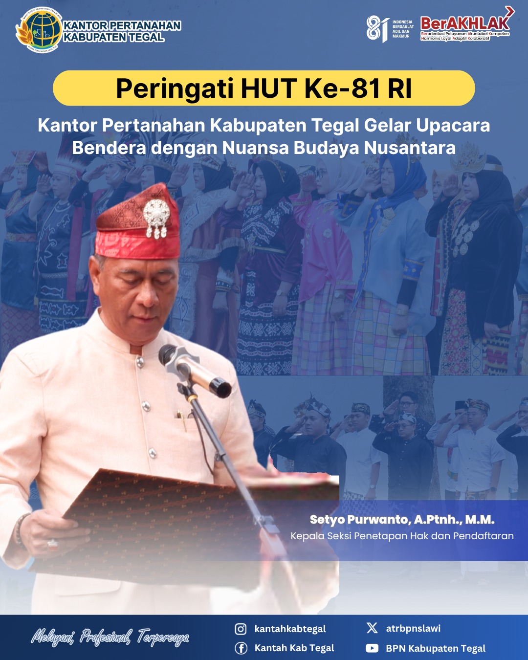 Peringati HUT Ke-81 RI, Kantor Pertanahan Kabupaten Tegal Gelar Upacara Bendera dengan Nuansa Budaya Nusantara
