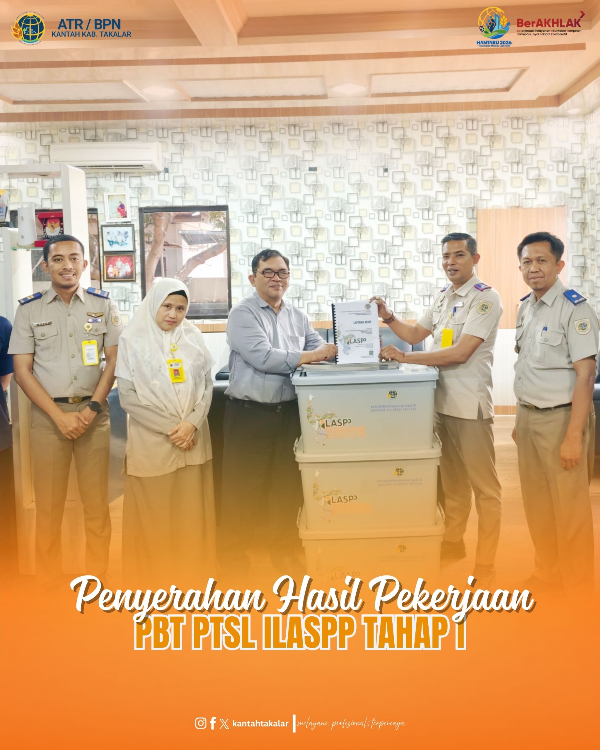 Pelaksanaan Penyerahan Hasil Pekerjaan PBT PTSL Terintegrasi ILASPP sebagai bagian dari rangkaian pelaksanaan kegiatan Pendaftaran Tanah Sistematis Lengkap (PTSL) Terintegrasi