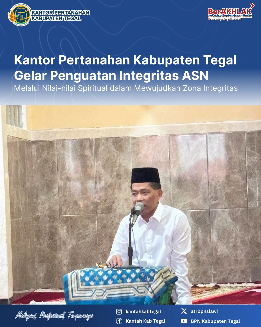 Kantor Pertanahan Kabupaten Tegal Gelar Penguatan Integritas ASN Melalui Nilai-nilai Spiritual dalam Mewujudkan Zona Integritas
