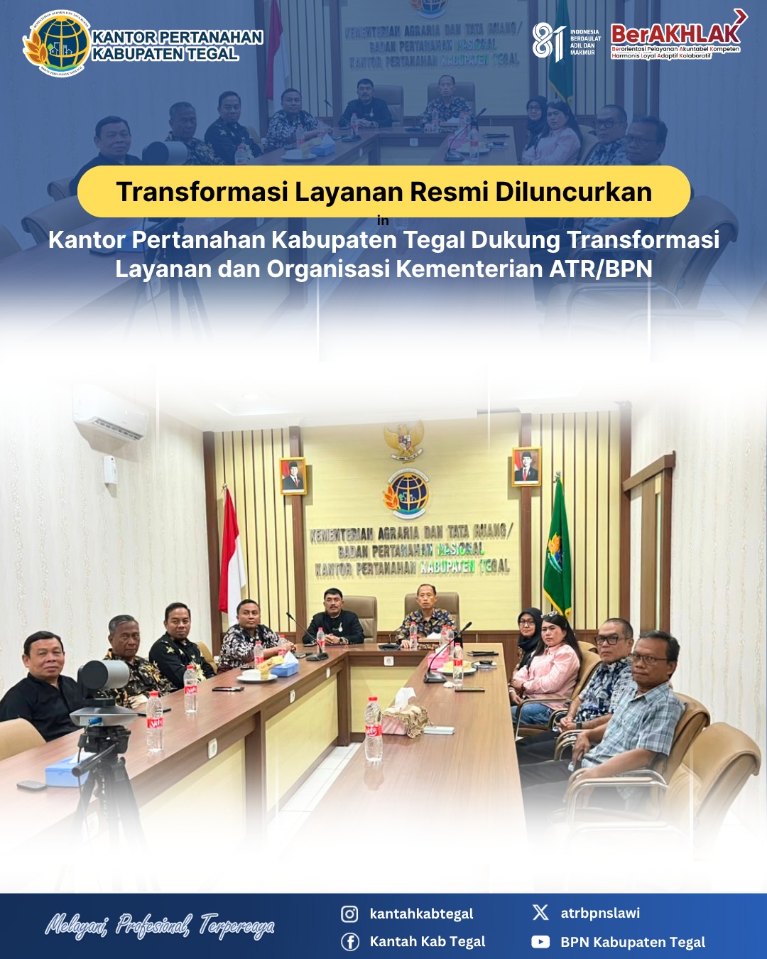Transformasi Layanan Resmi Diluncurkan, Kantor Pertanahan Kab Tegal Dukung Transformasi Layanan dan Organisasi Kementerian ATR/BPN