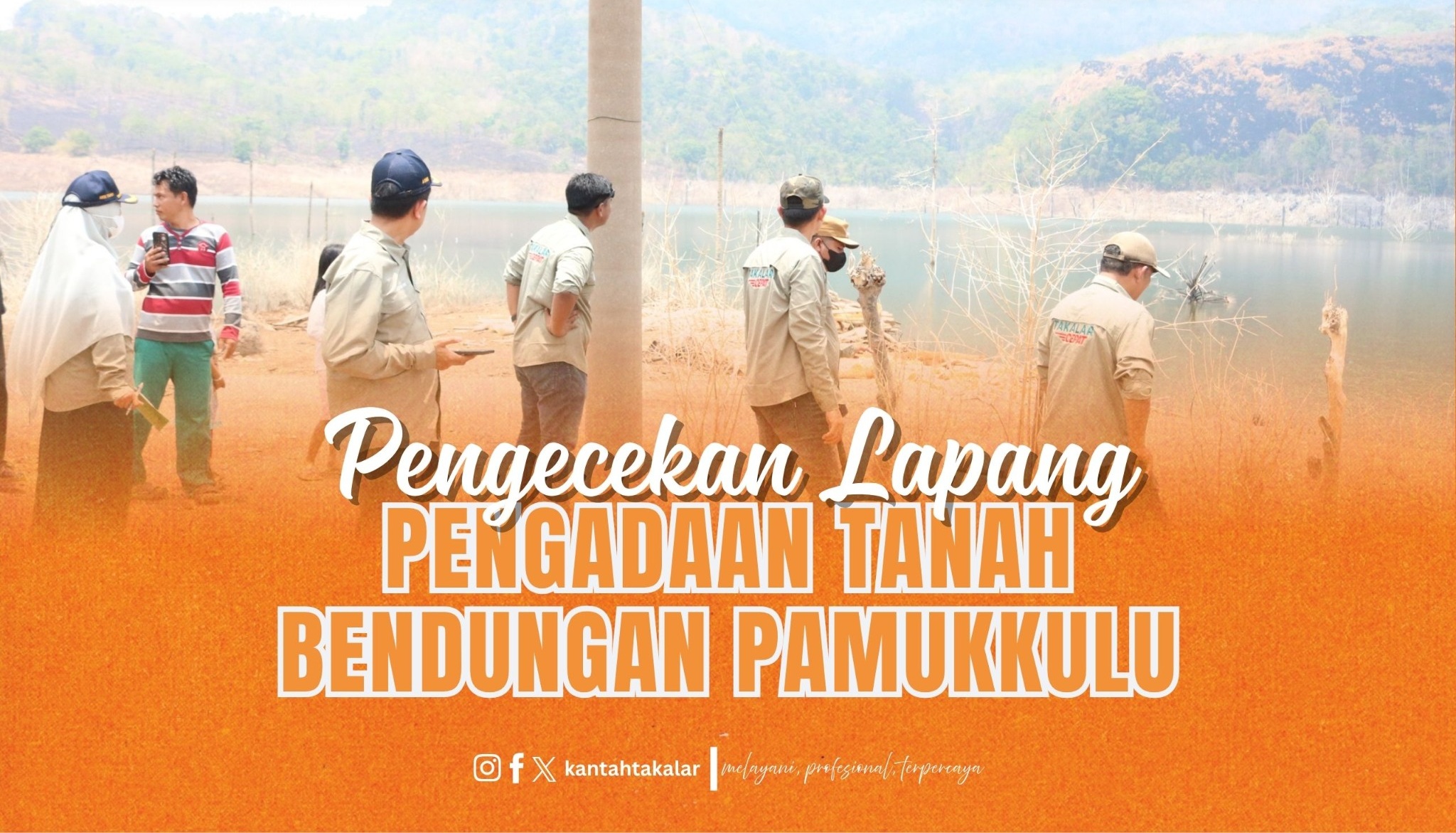 Pengecekan Lapang Pengadaan Tanah Pembangunan Bendungan Pamukkulu