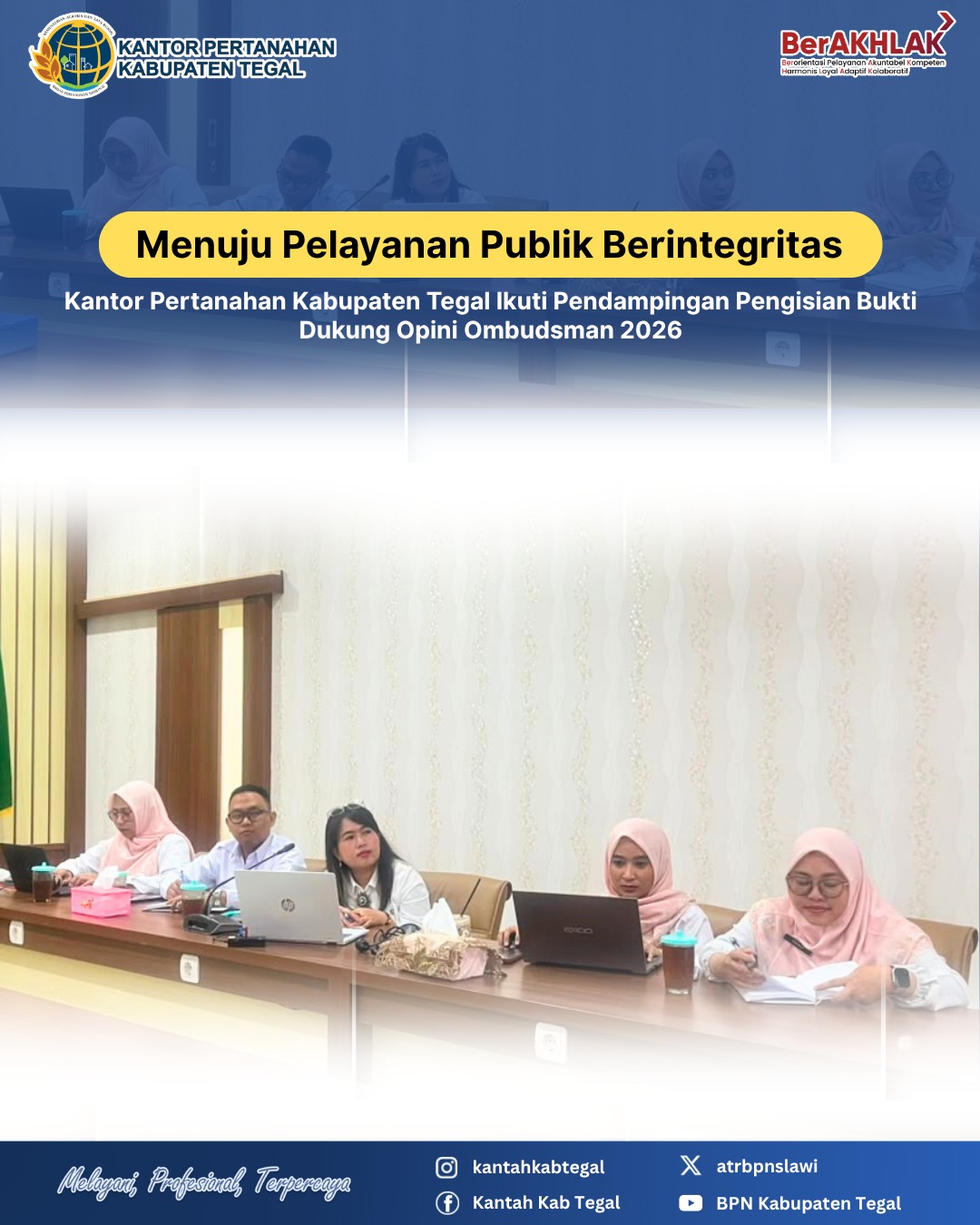 Menuju Pelayanan Publik Berintegritas, Kantor Pertanahan Kab Tegal Ikuti Pendampingan Pengisian Bukti Dukung Opini Ombudsman 2026