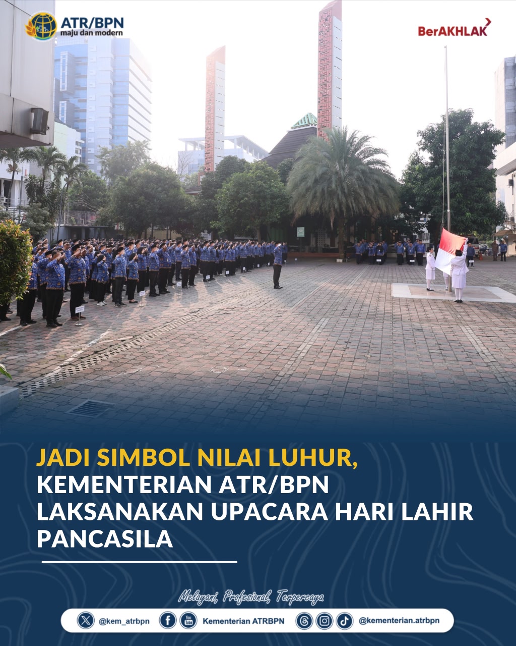 Jadi Simbol Nilai Luhur, Kementerian ATR/BPN Laksanakan Upacara Hari Lahir Pancasila