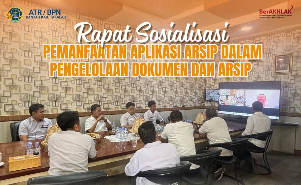 Rapat Sosialisasi Pemanfaatan Aplikasi Arsip dalam Pengelolaan Dokumen dan Arsip.