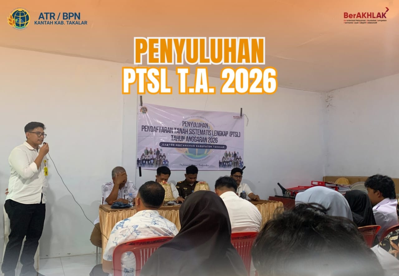 Penyuluhan Pendaftaran Tanah Sistematis Lengkap (PTSL) di lokasi terakhir dilaksanakan bagi masyarakat Desa Kalukuang, Desa Galesong Baru, dan Desa Kampung Beru