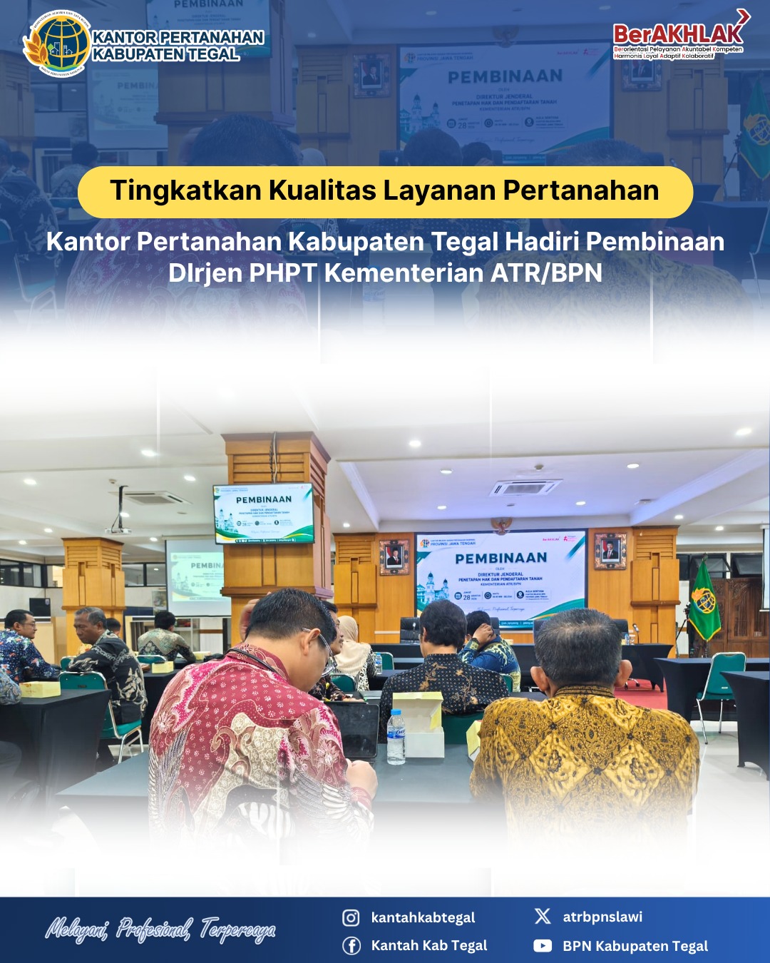 Tingkatkan Kualitas Layanan Pertanahan, Kantor Pertanahan Kab Tegal Hadiri Pembinaan Dirjen PHPT