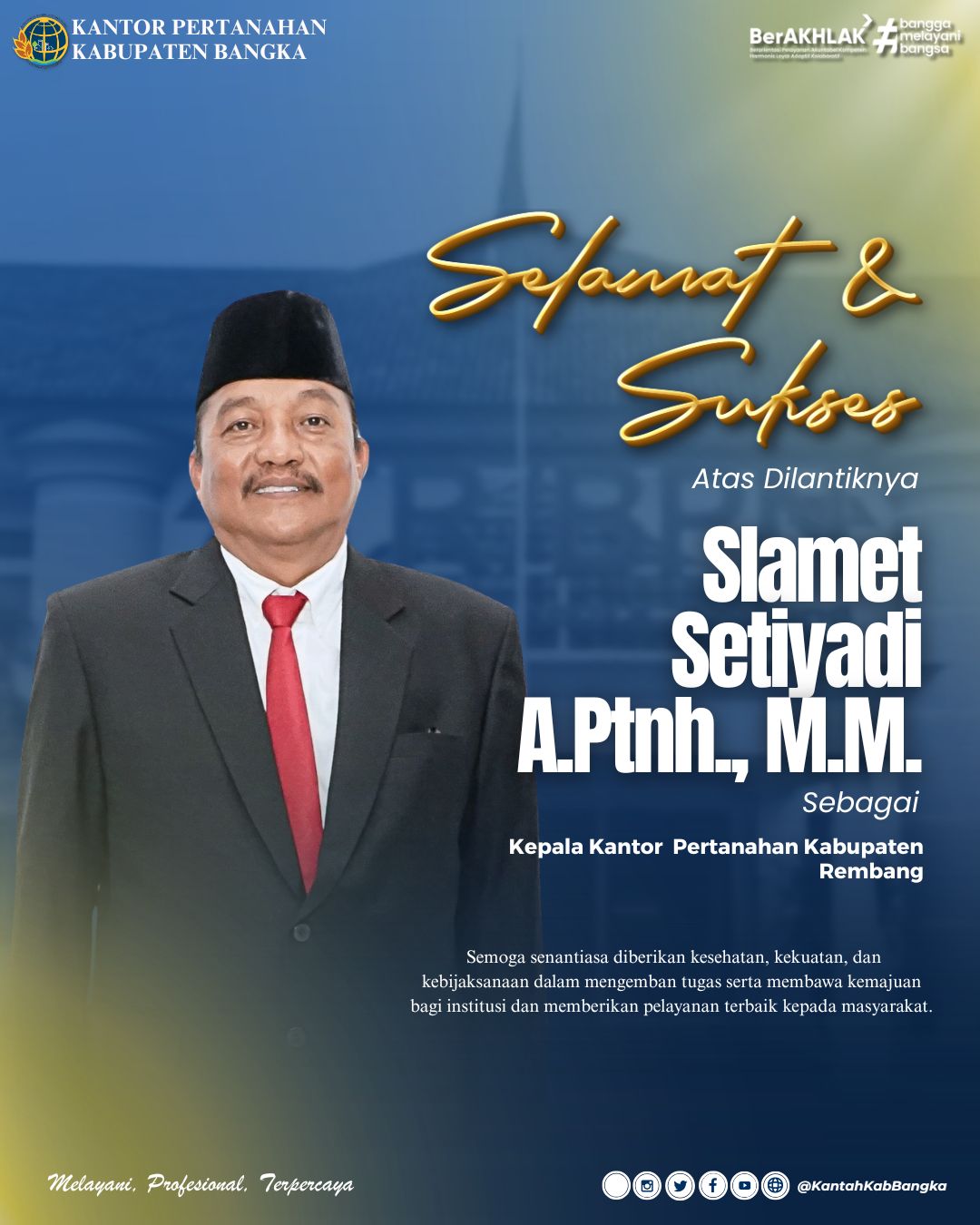 Selamat dan Sukses Atas Dilantiknya Slamet Setiyadi, A.Ptnh., M.M. Sebagai Kepala Kantor Pertanahan Kabupaten Rembang