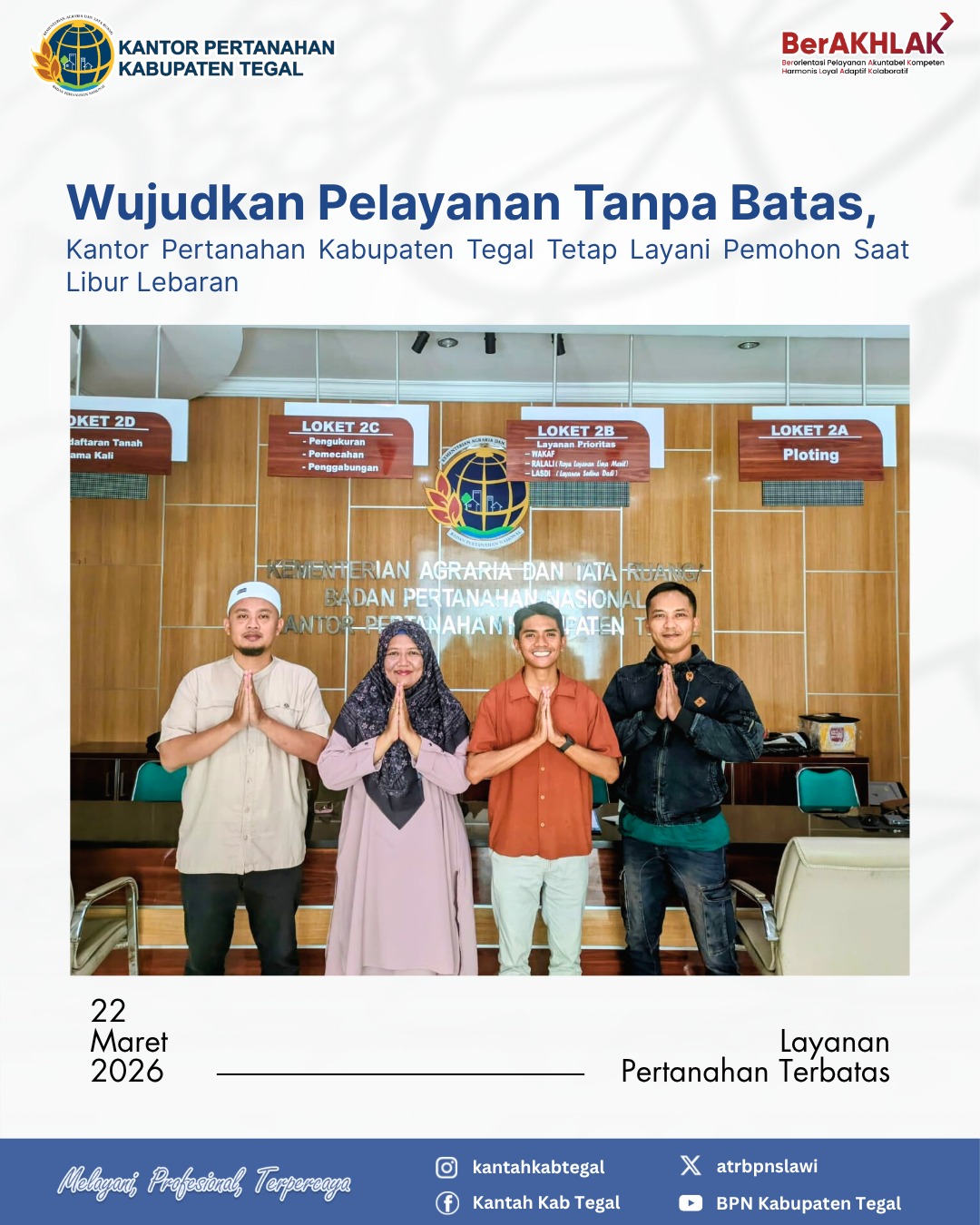 Wujudkan Pelayanan Tanpa Batas, Kantor Pertanahan Kabupaten Tegal Tetap Layani Pemohon Saat Libur Lebaran