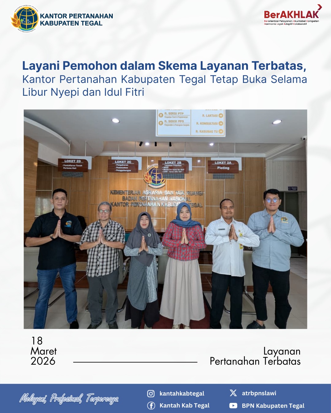 Layani Pemohon dalam Skema Layanan Terbatas, Kantor Pertanahan Kabupaten Tegal Tetap Buka Selama Libur Nyepi dan Idul Fitri