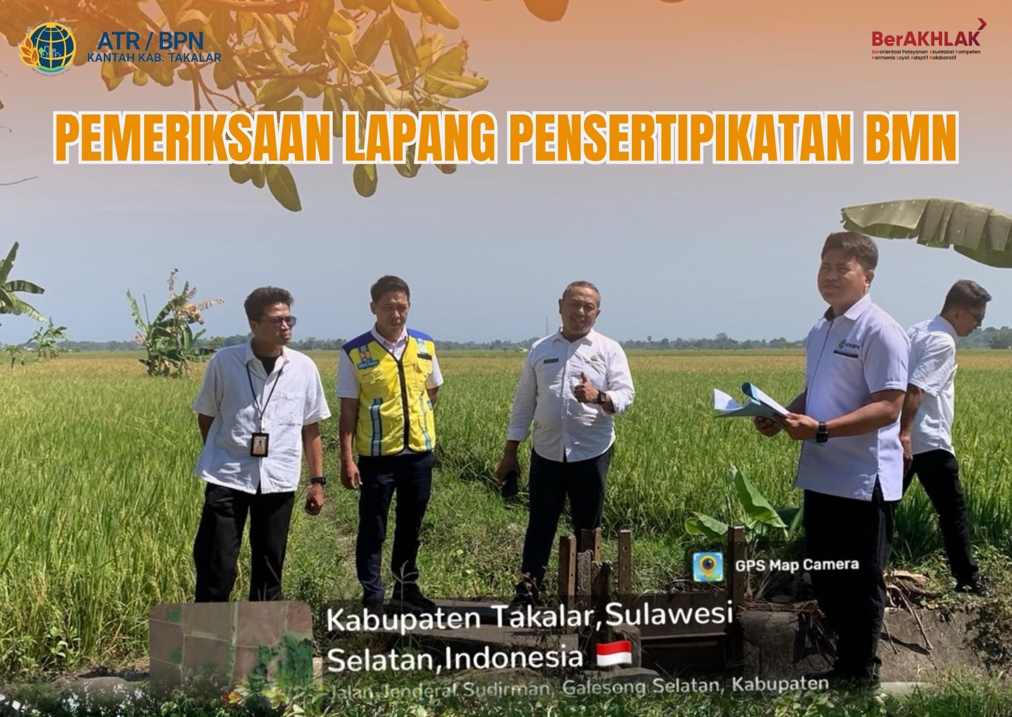 Pelaksanaan pemeriksaan lapang target Barang Milik Negara (BMN) dalam rangka permohonan pemberian Hak Atas Tanah oleh Satuan Kerja Balai Besar Wilayah Sungai atas nama Pemerintah Republik Indonesia c.q. Kementerian Pekerjaan Umum